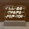 Φωτιστικό led δώρο Αγίου Βαλεντίνου , " I' LL BE THERE FOR YOU""
