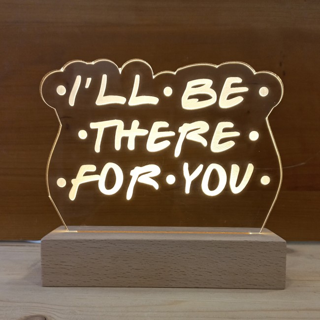 Φωτιστικό led δώρο Αγίου Βαλεντίνου , " I' LL BE THERE FOR YOU""